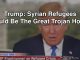 Donald Trump says Syrian refugees are an ISIS 'trojan horse'