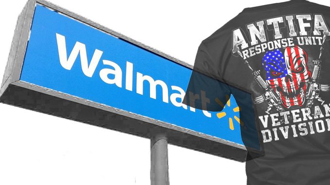 Wal-Mart has been caught selling sweatshirts and t-shirts that allow customers to publicly express their support for Antifa.