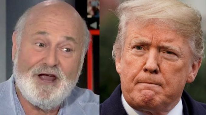 Hollywood director Rob Reiner declares a vote for President Donald Trump is a vote for death