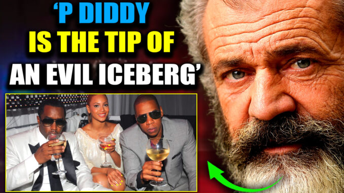 Sean "Diddy" Combs is just the tip of an enormous, rotten iceberg of pedophiles and sex offenders operating in the Hollywood entertainment system, according to Mel Gibson who warns that despite the lurid revelations about Diddy and his crew, we have not seen anything yet.