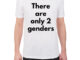 ONLY 2 GENDERS SHIRT