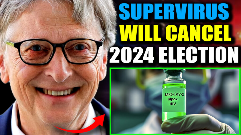 Bill Gates and Anthony Fauci are developing an election year "supervirus" to unleash on the United States, cause mass panic, and place the population on lockdown to steal the 2024 election.
