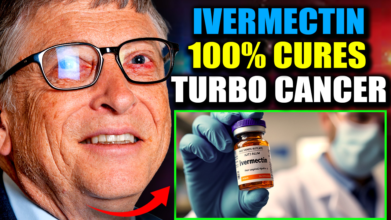 Gates Foundation Insider Admits Ivermectin Cures ‘Man-Made Turbo Cancer’