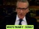 Bill Maher says Laura Loomer is blowing Trump.