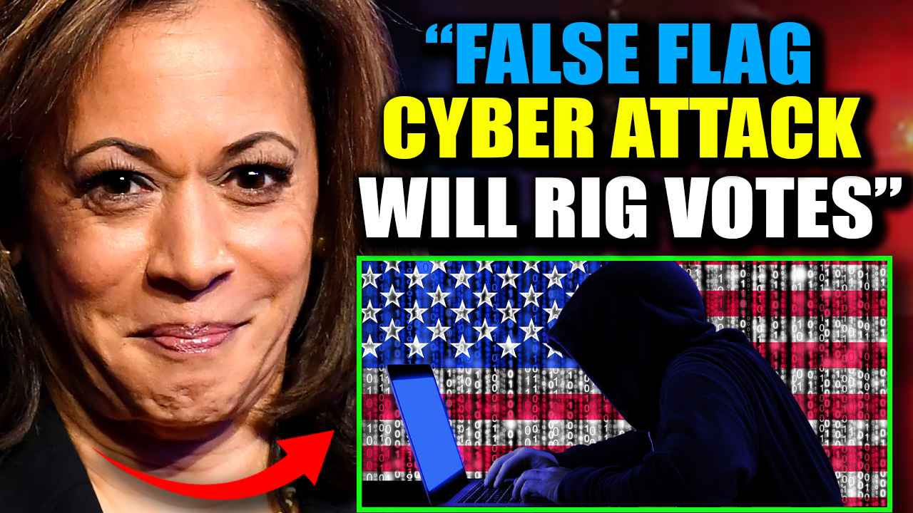 DHS Insider Admits ‘False Flag’ Cyber Attack on Nov 5 Will Rig Election for Harris