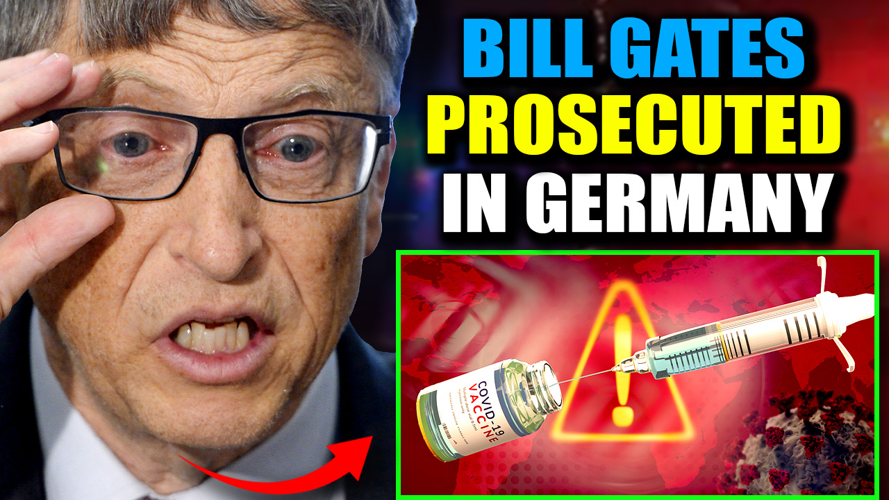German Prosecutors Warn Bill Gates ‘Prison Awaits’ As Cancer-Causing DNA Found in Covid Vaccines 