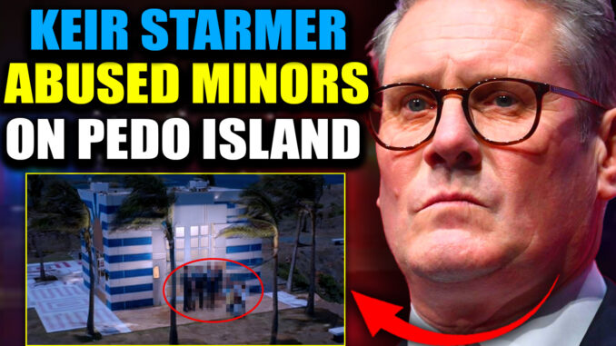 Terabytes of damning footage—showing Keir Starmer and other future world leaders on Epstein’s island—has surfaced according to investigators, and the fallout could be catastrophic.