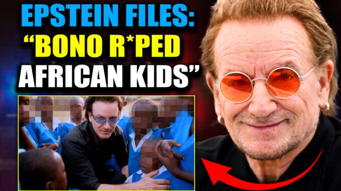 While everyone was distracted by the winter storm and Minneapolis, U2 frontman Bono was accused of sexually abusing a 10-year-old girl and 12-year-old boy during a philanthropic visit to Africa with Jeffrey Epstein and Bill Clinton in 2002.