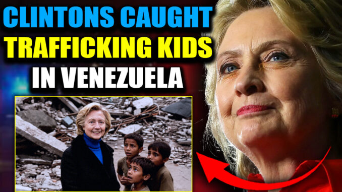 Clinton Foundation teams are on the ground in earthquake-ravaged Venezuela... and shocking reports from Caracas reveal their staff have been caught kidnapping children in the disaster zone and attempting to move them across borders without documentation. Kidnapping. Trafficking. Right in the chaos.